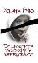 Libro DELINCUENTES PSICÓPATAS Y SUPERDOTADOS, autor YOLANDA PINTO CEBRIÁN