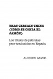 That certain thing (Cómo se corta el jamón). Los títulos de películas peor traducidos en España