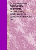 Sistema para tratamiento, recuperación y potabilización de aguas residuales y de mar