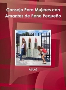 Consejos para Mujeres con Amantes de Pene Pequeño
