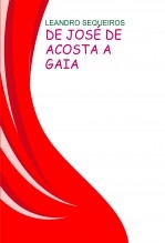 Libro DE JOSÉ DE ACOSTA A GAIA, autor LEANDRO SEQUEIROS SAN ROMAN