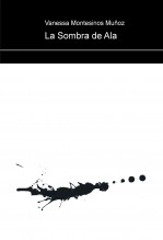 Libro La Sombra de Ala, autor Vanessa Montesinos Muñoz
