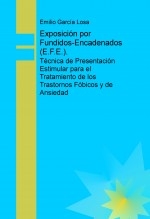 Exposición por Fundidos-Encadenados (E.F.E.). Técnica de Presentación Estimular para el Tratamiento de los Trastornos Fóbicos y de Ansiedad