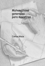 Libro Matemáticas generales para maestros, autor Carlos Maza Gómez