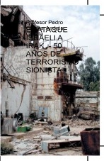 Libro EL ATAQUE ISRAELI A IRAK - 50 AÑOS DE TERRORISMO SIONISTA, autor ANDRES CATELLA