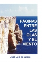 Libro PÁGINAS ENTRE LAS OLAS Y EL VIENTO, autor José Luís de Valero