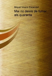 Mai no deixis de fumar als quaranta