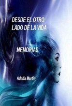 Libro DESDE EL OTRO LADO DE LA VIDA (MIS MEMORIAS), autor ADELFA MARTIN
