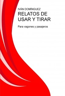 RELATOS DE USAR Y TIRAR