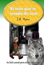 Libro El niño que se escapó de casa, autor José Ramón Mateo Diéguez
