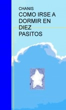 Libro COMO IRSE A DORMIR EN DIEZ PASITOS, autor chanis
