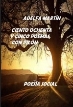 Libro CIENTO OCHENTA Y CINCO POEMAS, con pilón (POESIA SOCIAL), autor ADELFA MARTIN