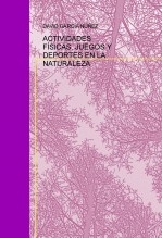 ACTIVIDADES FÍSICAS, JUEGOS Y DEPORTES EN LA NATURALEZA