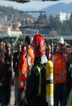 Libro I.C.S. Incident Command System. Sistema de Gestion de Emergencias, autor Juan Jesus Mariño Mariño