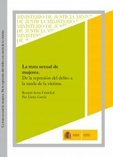 Libro LA TRATA SEXUAL DE MUJERES. DE LA REPRESIÓN DEL DELITO A LA TUTELA DE LA VÍCTIMA, autor Ministerio de la Presidencia, Justicia y Relaciones con las C