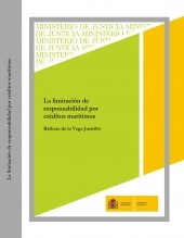 Libro LA LIMITACIÓN DE RESPONSABILIDAD POR CRÉDITOS MARÍTIMOS, autor Ministerio de la Presidencia, Justicia y Relaciones con las C