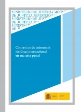 Libro CONVENIOS DE ASISTENCIA JURÍDICA INTERNACIONAL EN MATERIA PENAL, autor Ministerio de Justicia