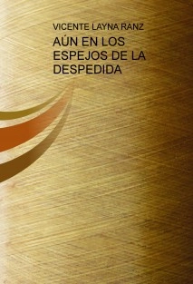 AÚN EN LOS ESPEJOS DE LA DESPEDIDA