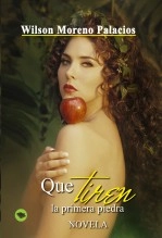 Libro ¡...QUE TIREN LA PRIMERA PIEDRA!, autor Wilson Moreno
