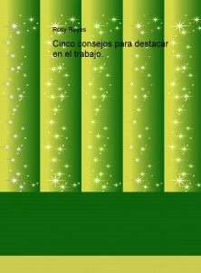 Cinco consejos para destacar en el trabajo.