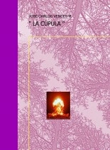 Libro " LA CÚPULA ", autor JOSÉ CARLOS VENCES MANCERA