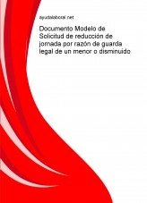 Libro Documento Modelo de Solicitud de reducción de jornada por razón de guarda legal de un menor o disminuido, autor ayudalaboral