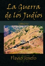 Libro La Guerra de los Judíos - Libro IV, autor José Francisco Ferrer de Sant Jordi
