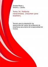 Libro Tema 34. Polifonía renacentista. (resumen para examen). Temario para la preparación de oposiciones del cuerpo de profesores de enseñanza secundaria de la especialidad de música., autor ANTONIO JESÚS CALVILLO CASTRO