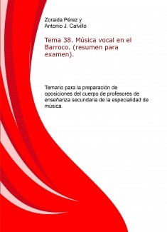 Tema 38. Música vocal en el Barroco. (resumen para examen). Temario para la preparación de oposiciones del cuerpo de profesores de enseñanza secundaria de la especialidad de música.