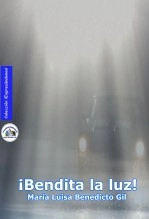 Libro ¡Bendita la luz!, autor Proyecto Expresiones, A.C. Expresiones