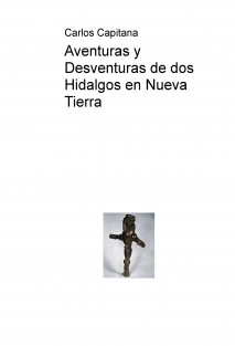 Aventuras y Desventuras de dos Hidalgos en Nueva Tierra