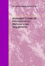 Libro Arbitragem Comercial Internacional no Mercosul e seu Regulamento, autor Armando Alvares Garcia Júnior