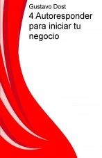 Libro 4 Autoresponder para iniciar tu negocio, autor Gustavo Toledo