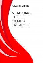 Libro Memorias del tiempo discreto, autor danielcarrillo