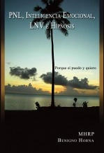 Libro PNL, Inteligencia Emocional, LNV, Hipnosis por Benigno Horna, autor Benigno Horna de la Cruz