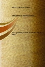 Libro Embarazo y Adolescencia, autor Martha Lissette Hernandez Castillo