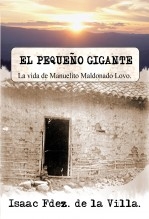 Libro EL PEQUEÑO GIGANTE (La vida de Manuelito Maldonado Lovo)., autor ISAAC FENÁNDEZ DE LA VILLA