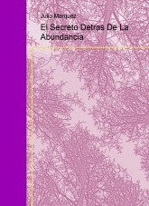 Libro El Secreto Detras De La Abundancia, autor elsecretojmarquez