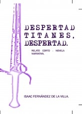 Libro DESPERTAD TITANES, DESPERTAD., autor ISAAC FENÁNDEZ DE LA VILLA