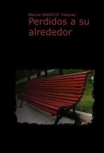 Libro Perdidos a su alrededor, autor Marcos Vázquez González