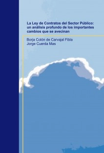 La Ley de Contratos del Sector Público: un análisis profundo de los importantes cambios que se avecinan