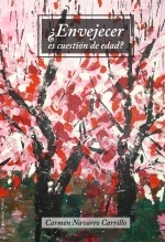 Libro ¿Envejecer es cuestión de edad?, autor Carmen Navarro Carrillo