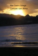Libro Cenizas con Alma., autor Ada Castro Ortega