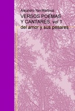 Libro VERSOS POEMAS Y CANTARES. vol 1 del amor y sus pesares, autor aleescribe