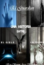 Libro El Guardia - Una Historia entre el cielo y la tierra, autor Ray Steven Arce Sanchez