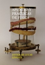 Libro APUNTES Y PRACTICAS DE FISICA, autor JAVIER DE LUCAS LINARES