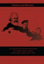 Libro La concepción de las relaciones internacionales en la tradición marxista-leninista. La política exterior cubana (2000-2005), autor Antonio José Montoro Carmona
