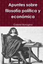Libro Apuntes sobre filosofía política y económica, autor Gabriel Boragina