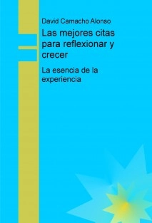 Las mejores citas para reflexionar y crecer. La esencia de la experiencia