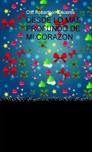 Libro DESDE LO MAS PROFUNDO DE MI CORAZON, autor Cliff Robertson Cáceres Salguero